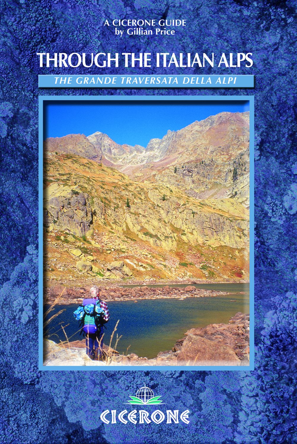 Through the Italian Alps: The GTA: Grande Traversata delle Alpi