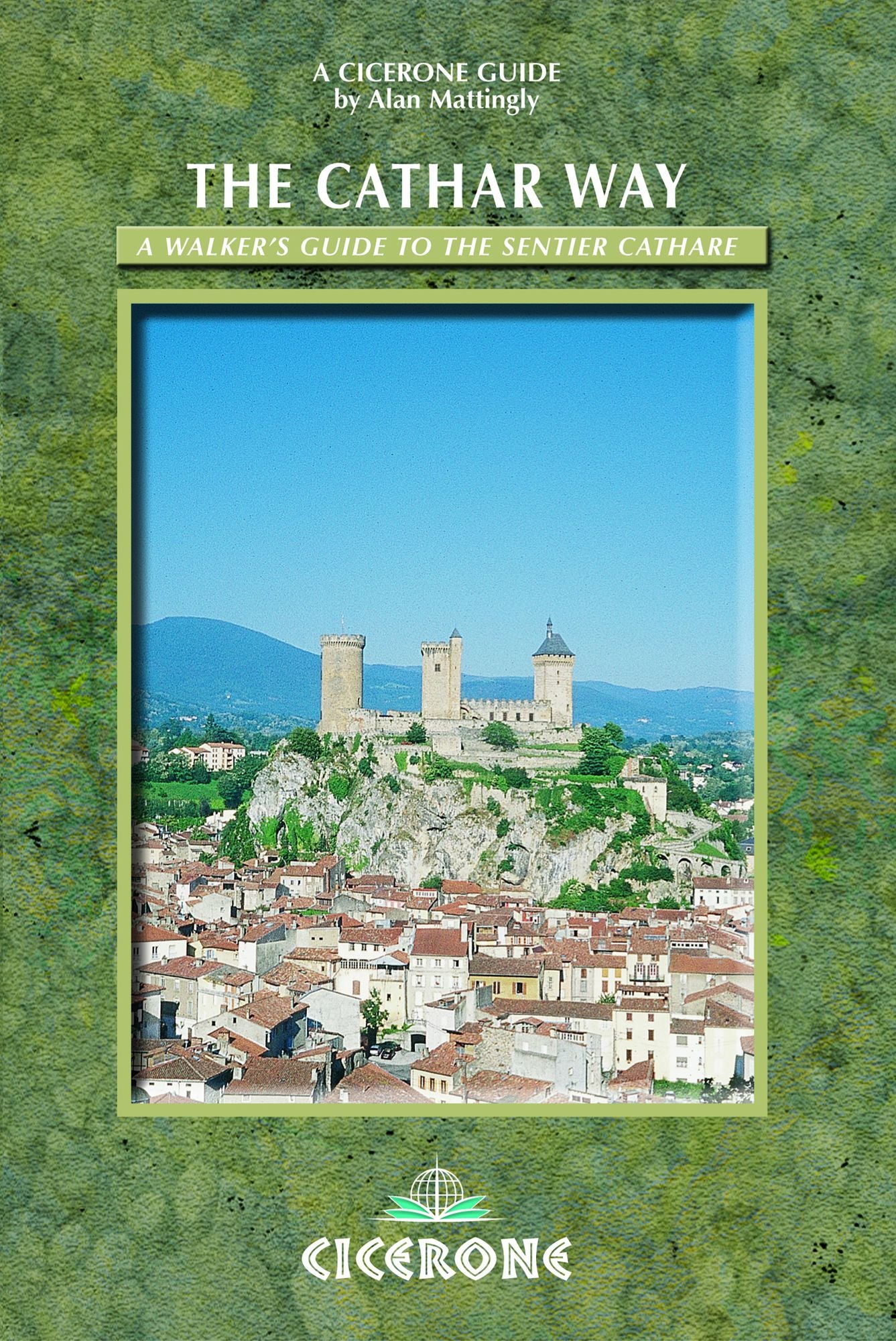 The Cathar Way: A walker's guide to the Sentier Cathare
