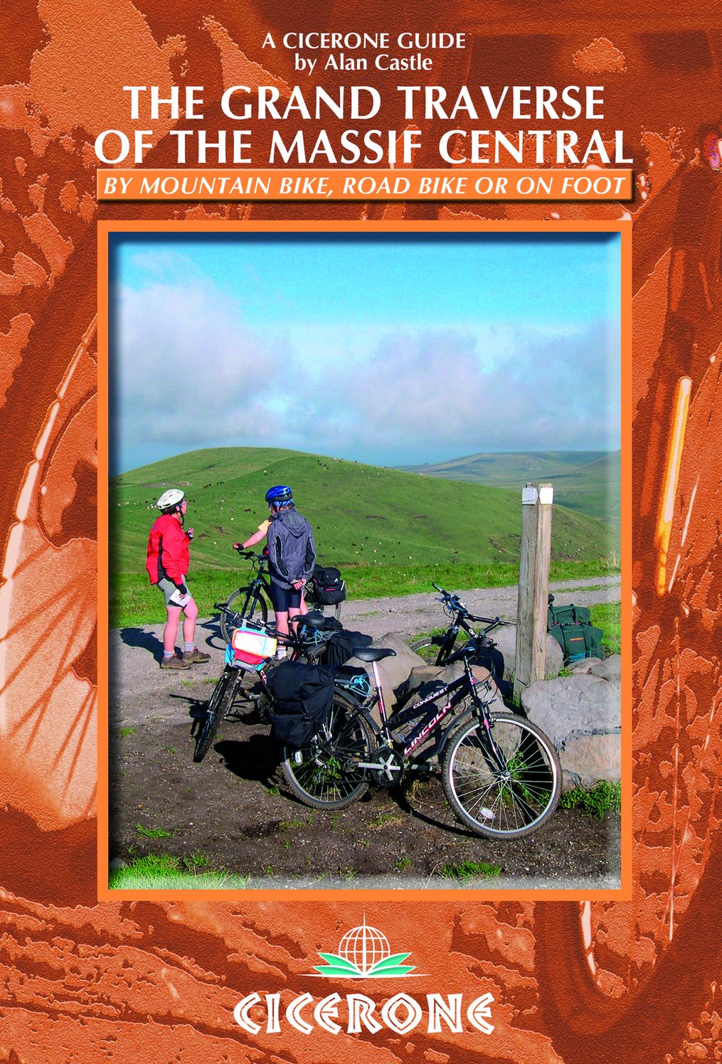 The Grand Traverse of the Massif Central: By Mountain Bike, Road Bike or On Foot