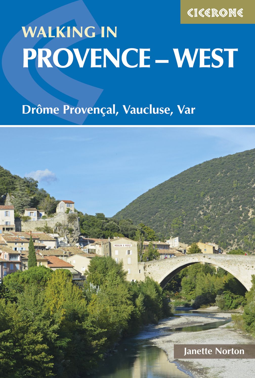 Walking in Provence - West: Dr?me Proven?al, Vaucluse, Var