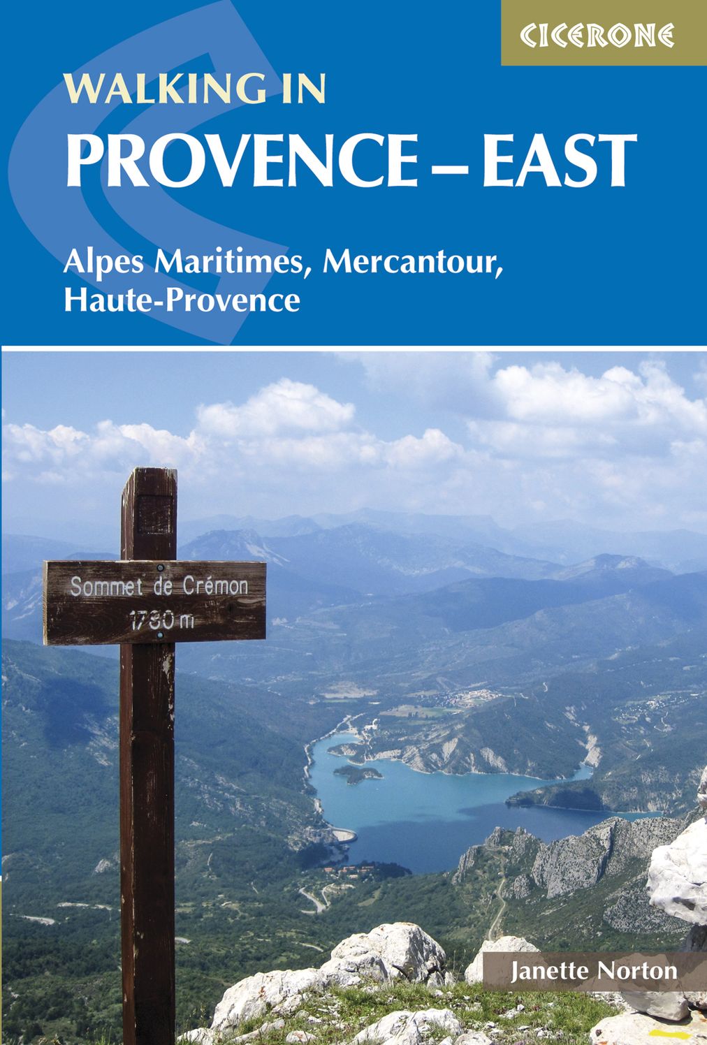 Walking in Provence - East: Alpes Maritimes, Alpes de Haute-Provence, Mercantour