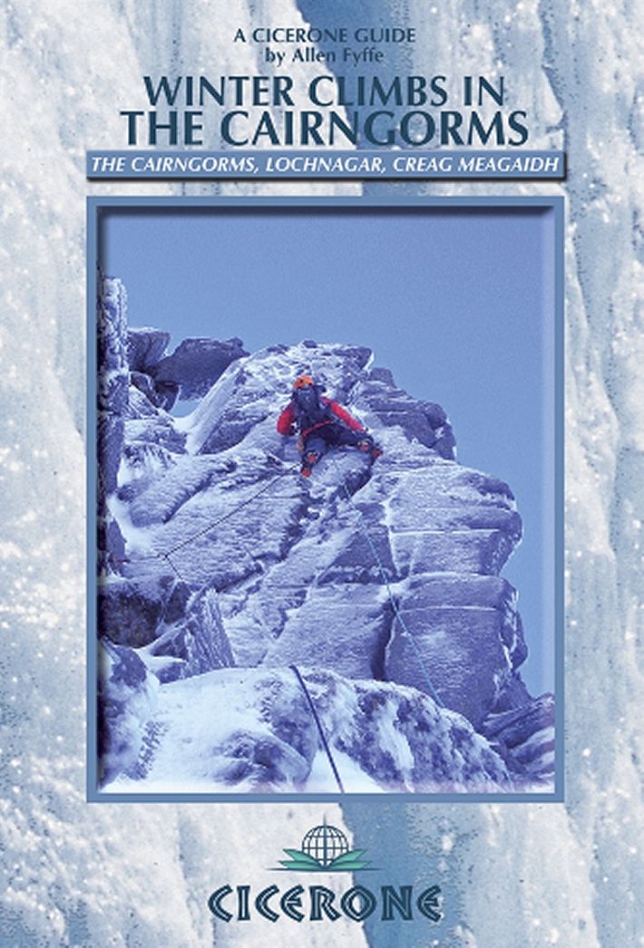 Winter Climbs in the Cairngorms: The Cairngorms, Lochnagar, Creag Meagaidh