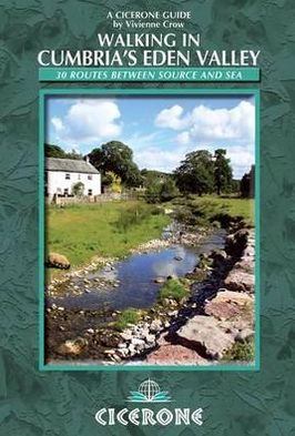 Walking in Cumbria's Eden Valley: 30 Routes Between Source and Sea