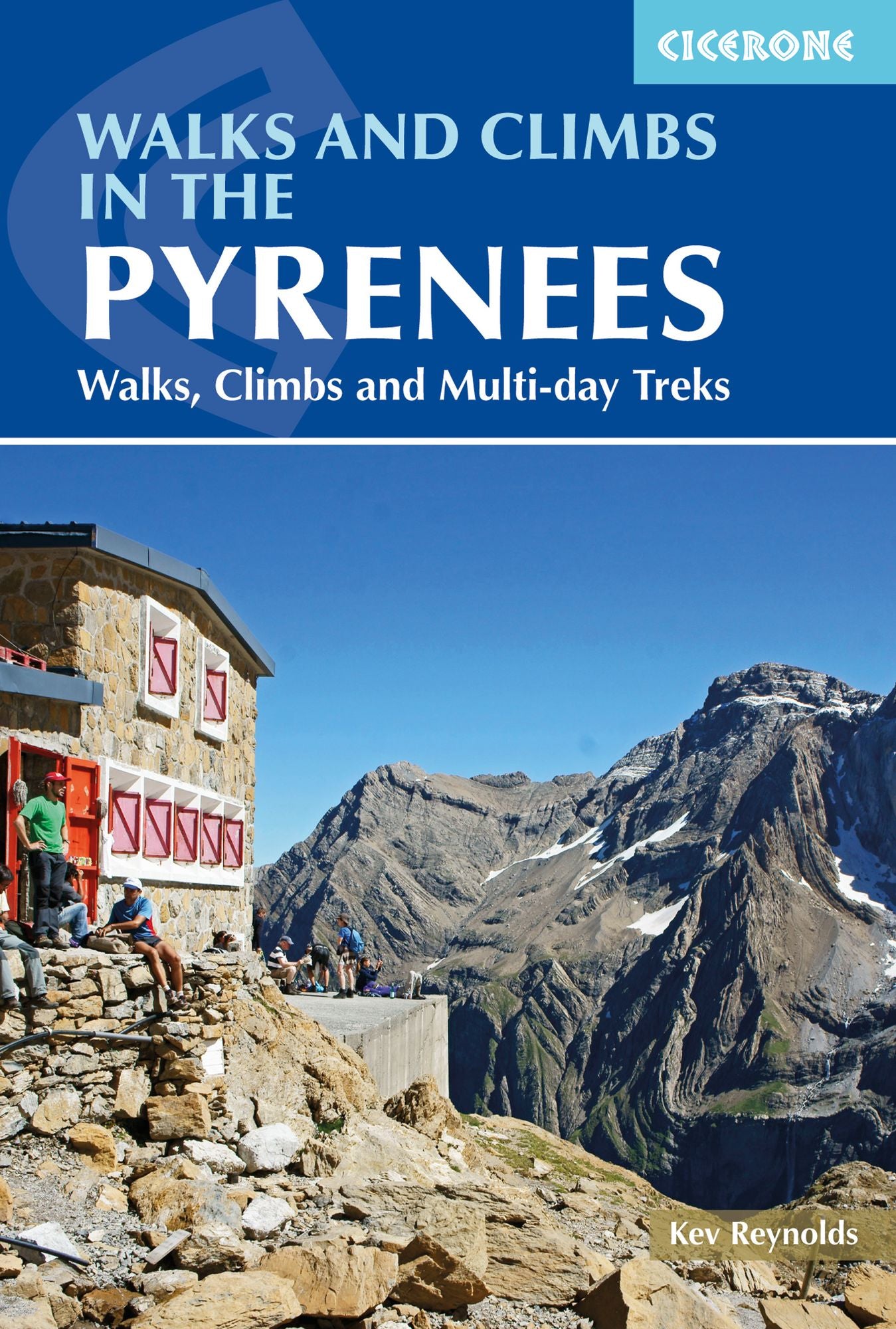 Walks and Climbs in the Pyrenees: Walks, Climbs and Multi-day Tours