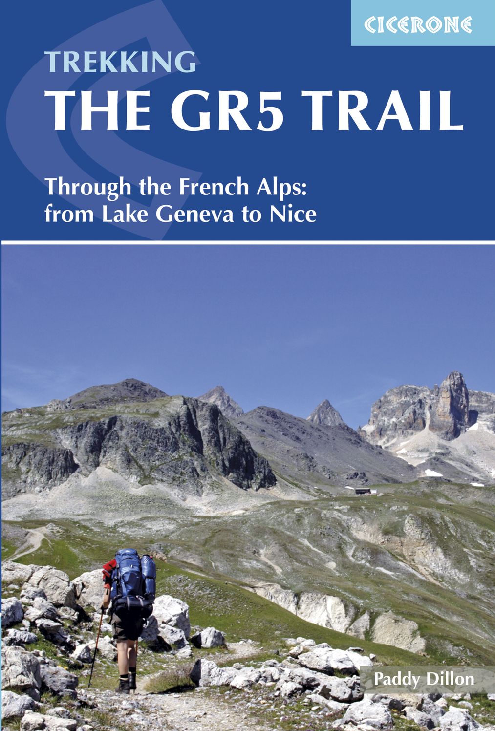 Trekking The GR5 Trail: Through the French Alps: From Lake Geneva to Nice