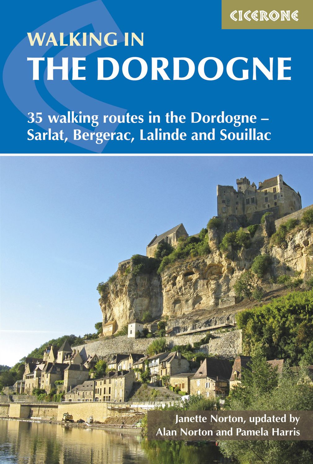 Walking in the Dordogne: 35 Walking Routes in the Dordogne-Sarlat, Bergerac, Lalinde and Souillac