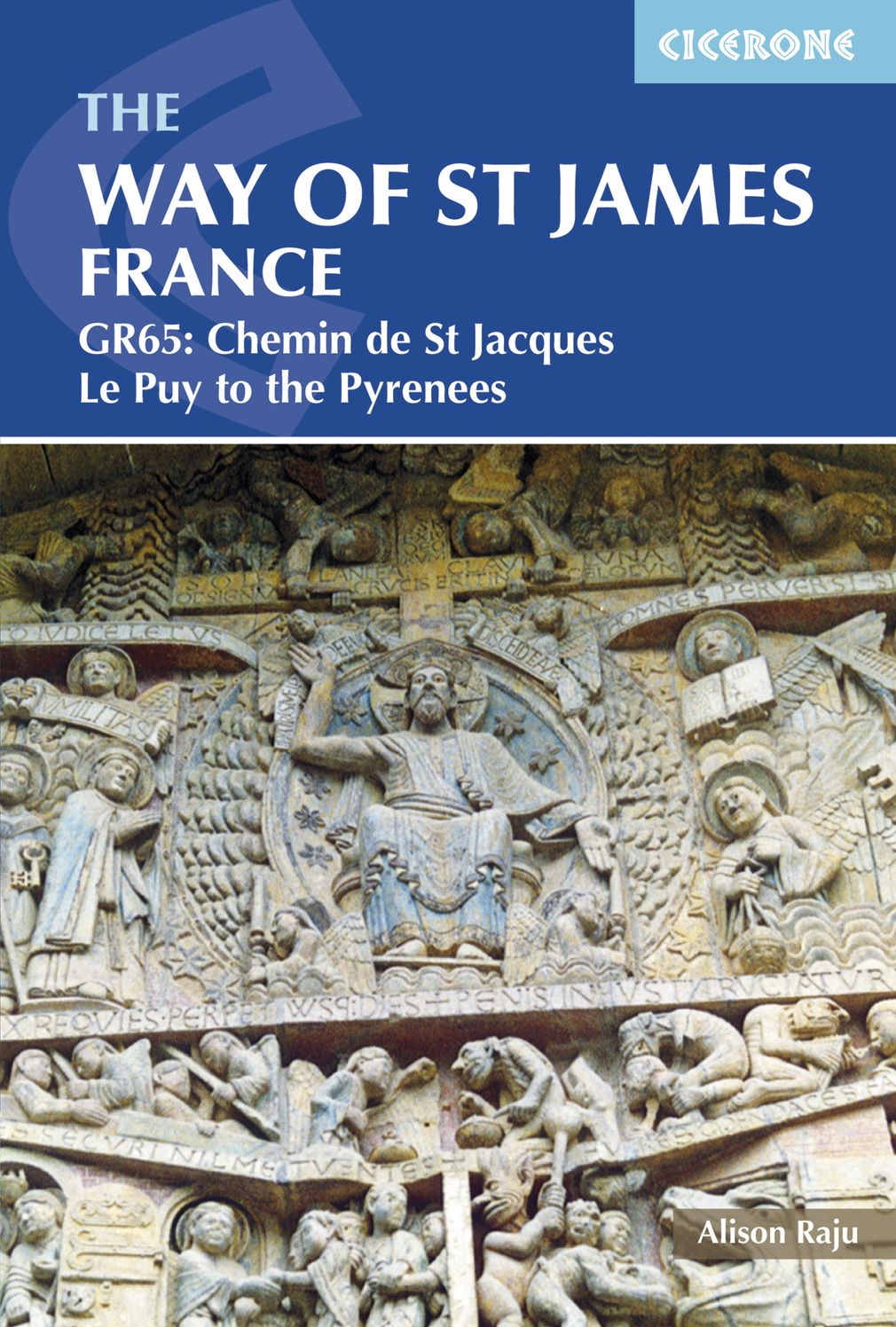 The Way of St James France: GR65: Chemin de St Jacques Le Puy to the Pyrenees