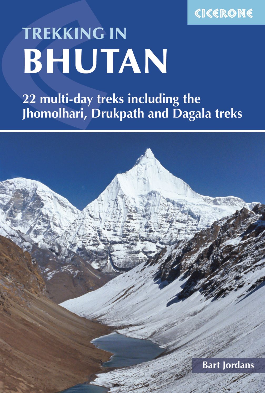 Trekking in Bhutan: 22 Multi-day Treks Including the Jhomolhari, Drukpath and Dagala Treks