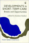 DEVELOPMENTS IN SHORT-TERM CARE