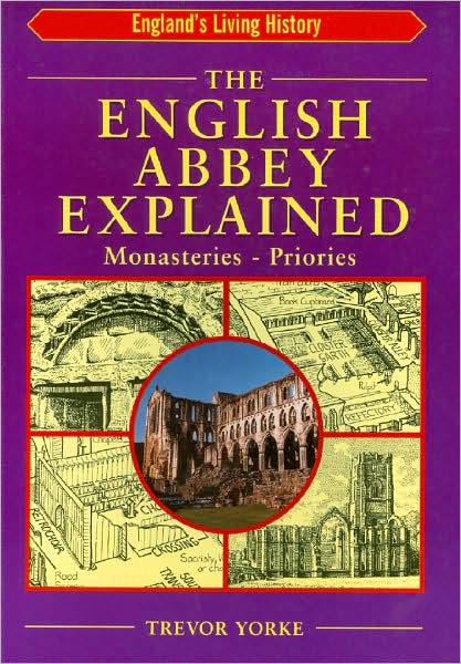 The English Abbey Explained