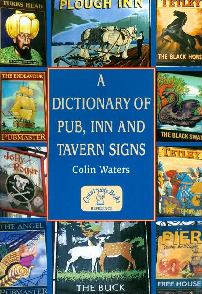A Dictionary of Pub, Inn and Tavern Signs