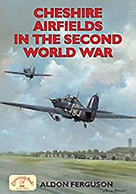 Cheshire Airfields of the Second World War