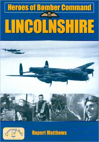 Heroes of Bomber Command: Lincolnshire