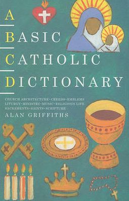 A Basic Catholic Dictionary