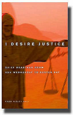 I Desire Justice: Daily Readings from Ash Wednesday to Easter Day