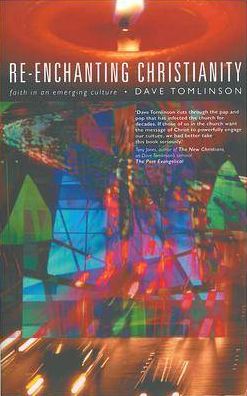 Re-Enchanting Christianity: Faith in an Emerging Culture