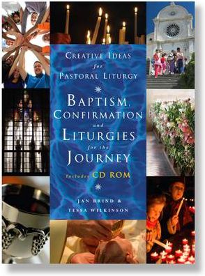 Baptism, Confirmation and Liturgies for the Journey [With CDROM]
