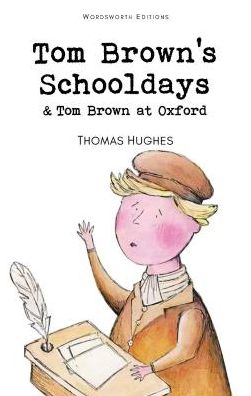Tom Brown's Schooldays and Tom Brown at Oxford