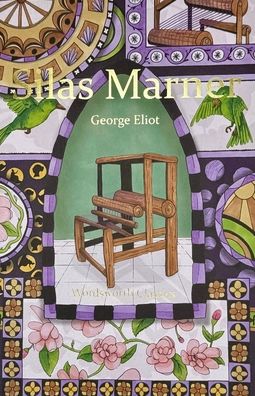 Silas Marner: The Weaver of Raveloe
