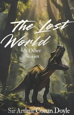 The Lost World and Other Stories