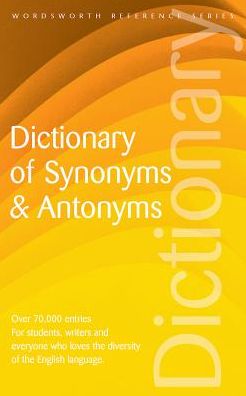 Dictionary of Synonyms and Antonyms