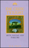 The Celtic Twilight: Myth, Fantasy, and Folklore
