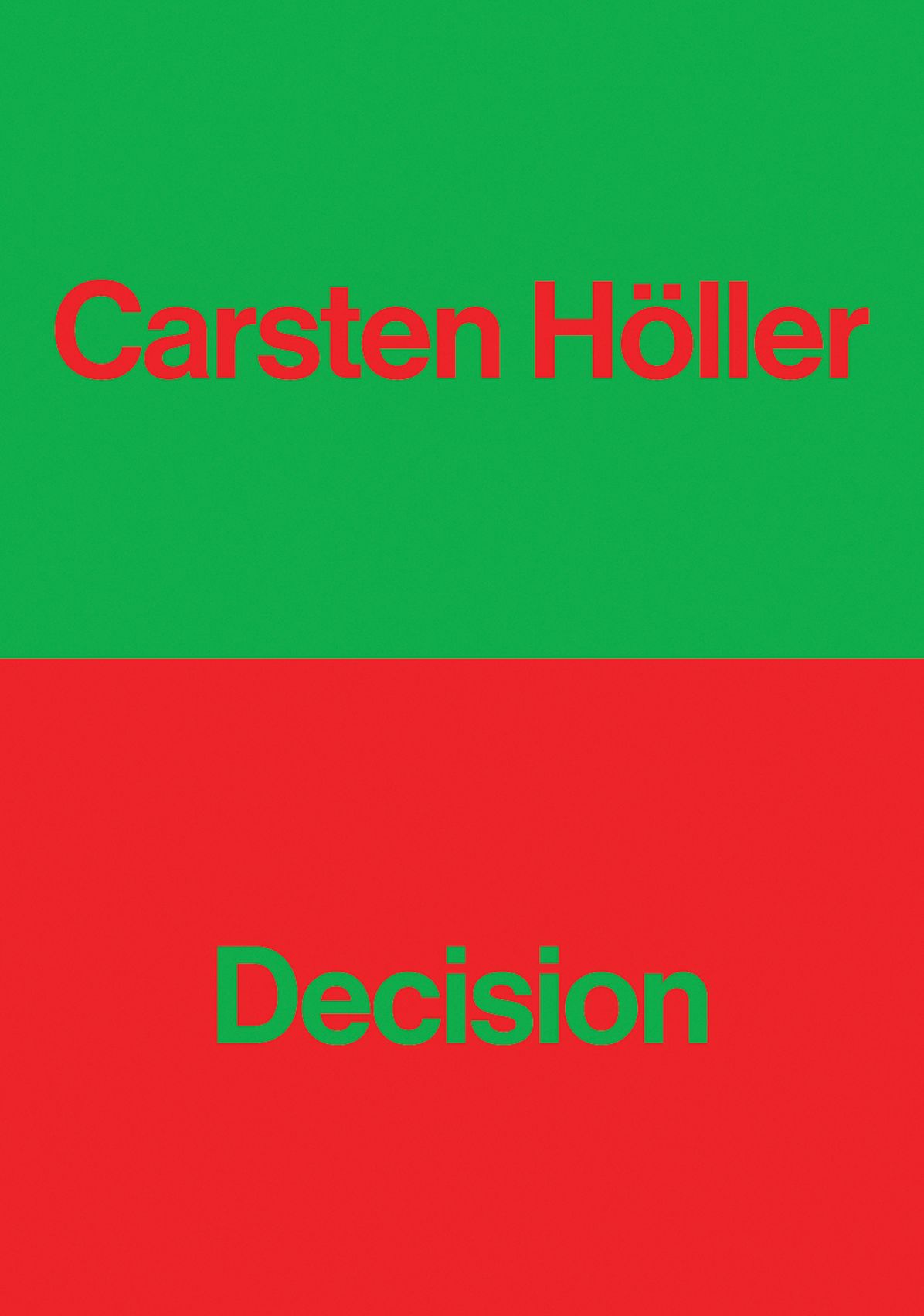 Carsten Holler: Decision