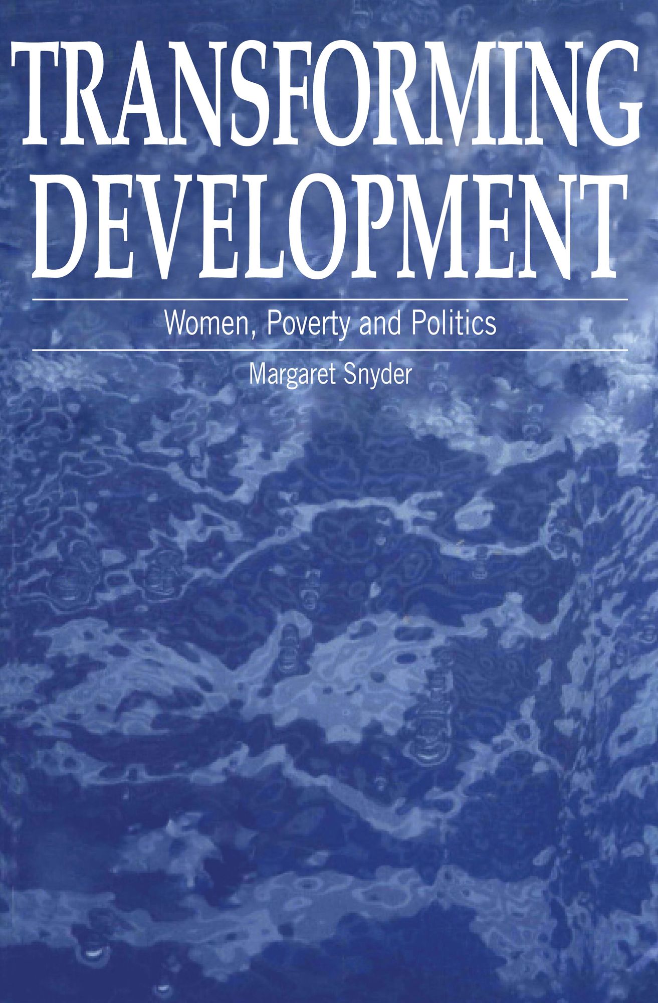 Transforming Development: Women, Poverty and Politics