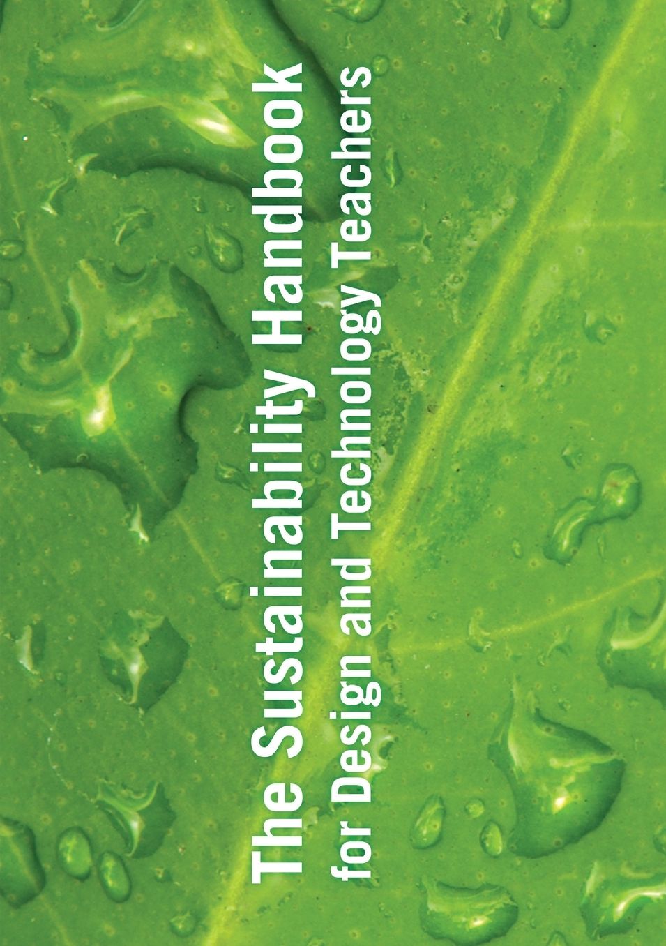 The Sustainability Handbook for Design and Technology Teachers