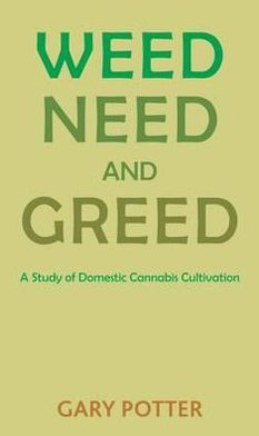 Weed, Need and Greed: A Study of Domestic Cannabis Cultivation