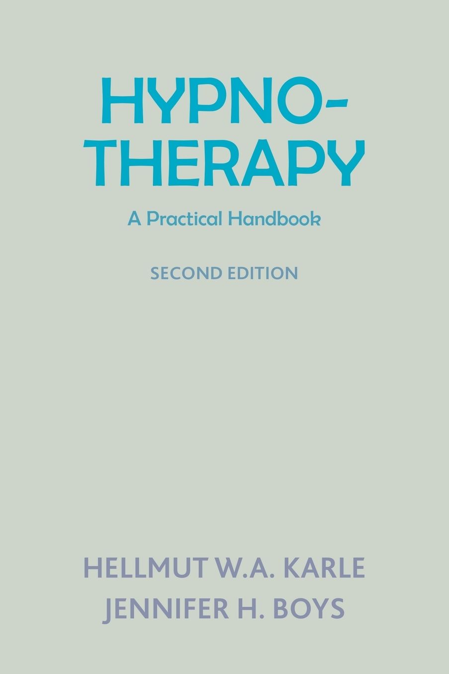 Hypnotherapy: A Practical Handbook (Second Edition)