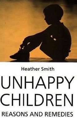 Unhappy Children: Reasons and Remedies