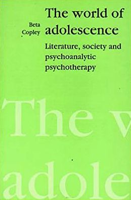 World of Adolescence: Literature, Society and Psychoanalytic Psychotherapy