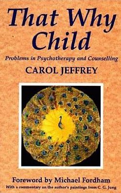 That Why Child: Problems in Psychotherapy and Counselling
