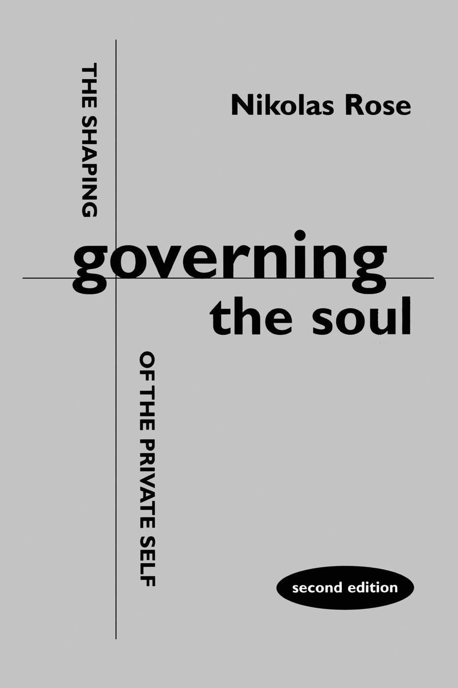 Governing the Soul: The Shaping of the Private Self