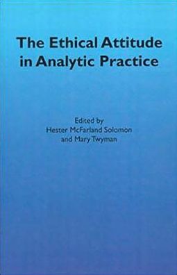 The Ethical Attitude in Analytic Practice