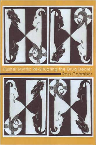 Pusher Myths: Re-Situating the Drug Dealer