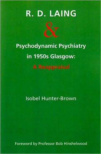 R.D. Laing and Psychodynamic Psychiatry in 1950s Glasgow