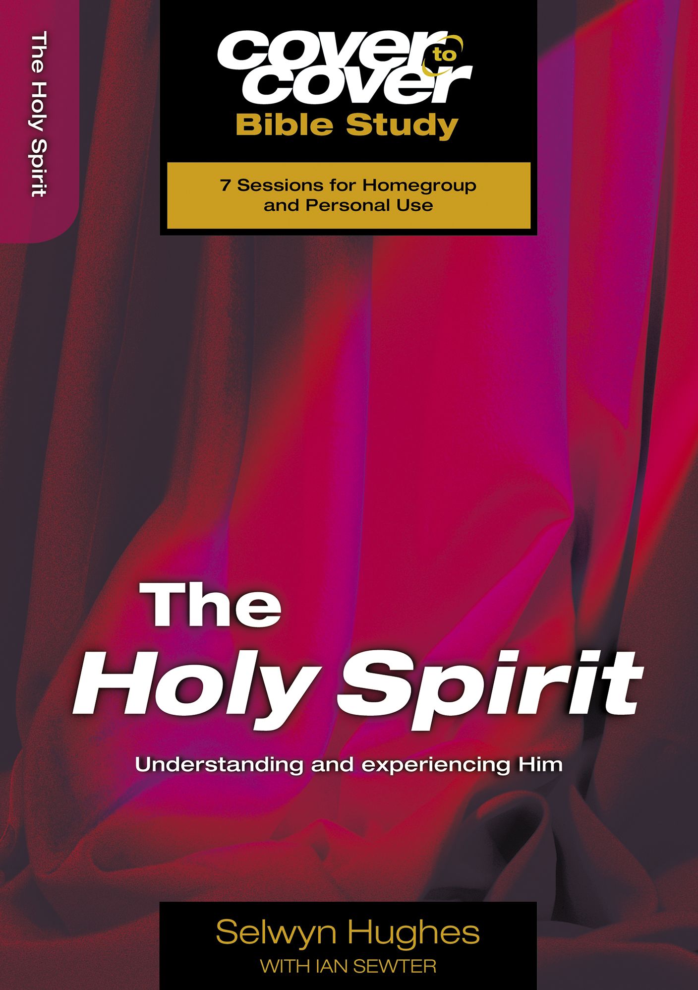 The Holy Spirit: Understanding and experiencing Him