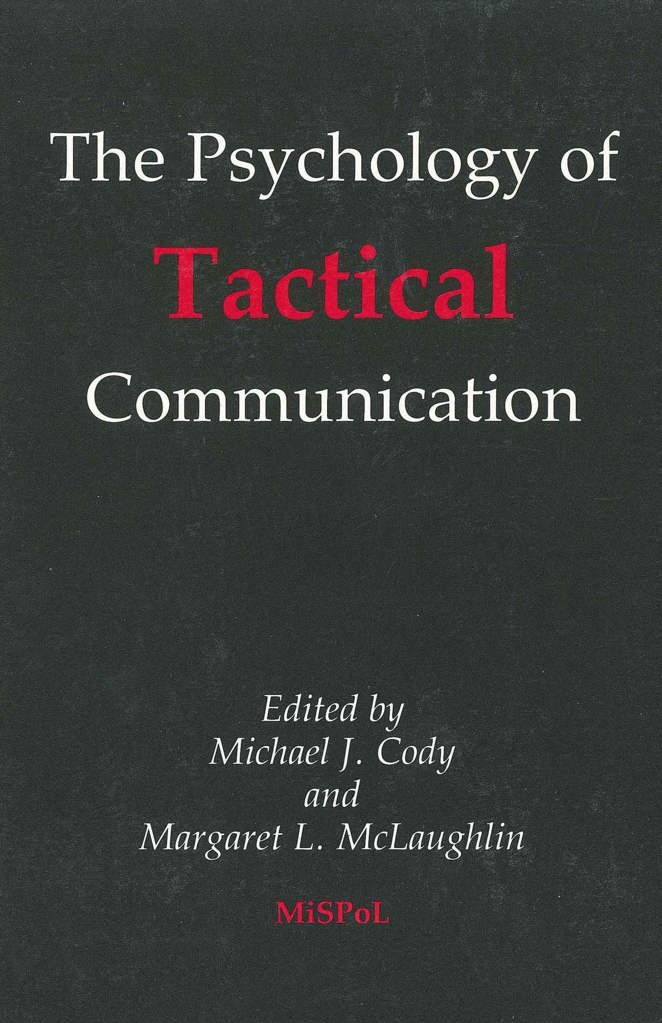 The Psychology of Tactical Communication (Monographs in Social Psychology of Language 2)