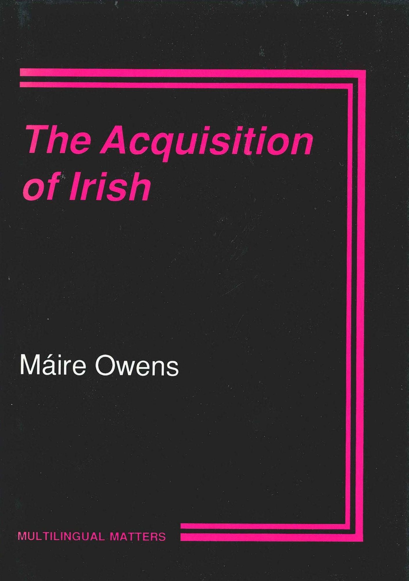 The Acquisition of Irish: A Case Study