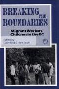 Breaking the Boundaries: A Comparative Evaluation of the Pilot Projects Supported by the EC from 1986-89 on the Education of Children of Migrant Workers