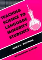 Teaching Science to Language Minority Students: Theory and Practice
