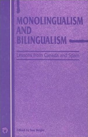 Monolingualism and Bilingualism: Lessons from Canada and Spain