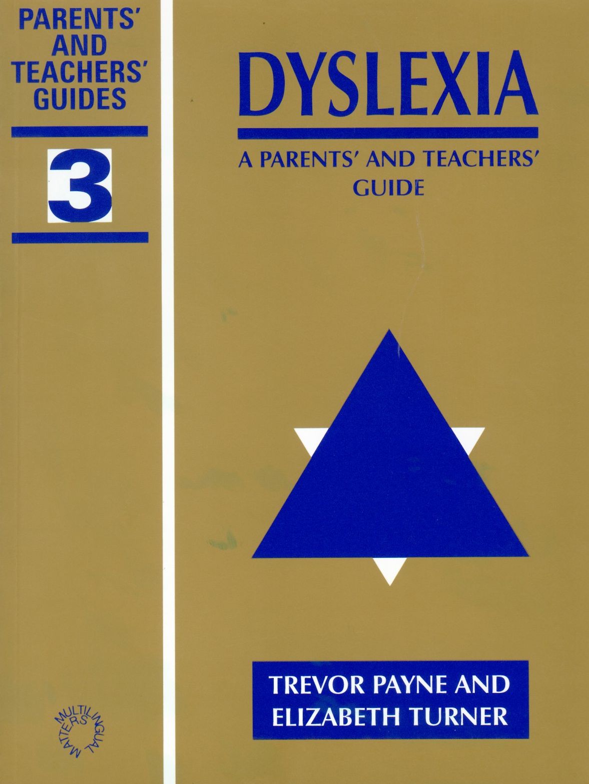 A Parents' and Teachers' Guide to Dyslexia