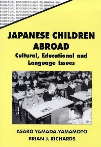 Japanese Children Abroad: Cultural, Educational and Language Issues