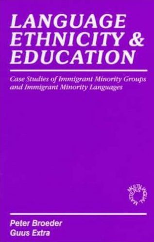 Language, Ethnicity and Education: Case Studies on Immigrant Minority Groups and Immigrant Minority Languages
