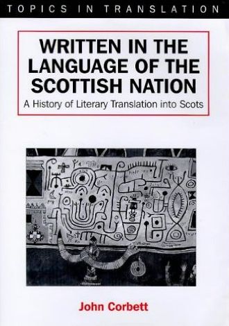 Written in the Language of the Scottish Nation: A History of Literary Translation into Scots