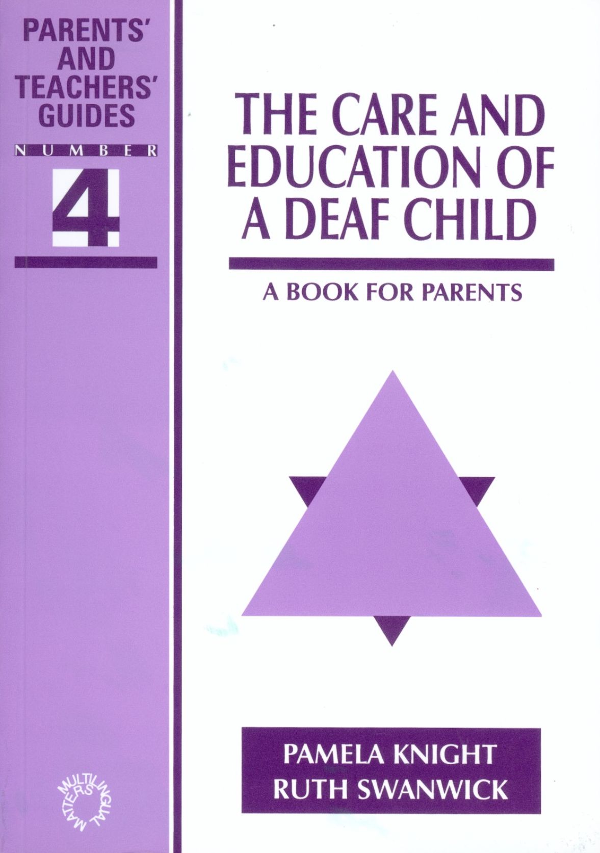 The Care and Education of a Deaf Child: A Book for Parents