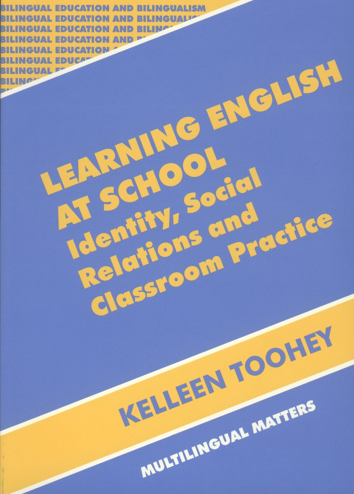 Learning English at School: Identity, Social Relations and Classroom Practice